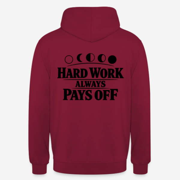 HARD WORK ALWAYS PAYS OFF Hoodie in bordeaux mit Rückendruck